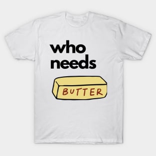 Sharing my butter T-Shirt